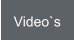Video`s